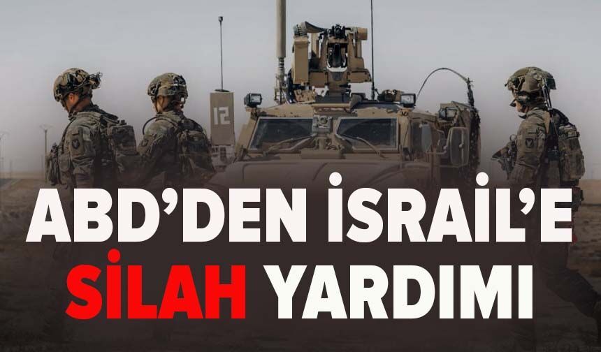 ABD'den İsrail'e 6500 tonluk silah sevkiyatı