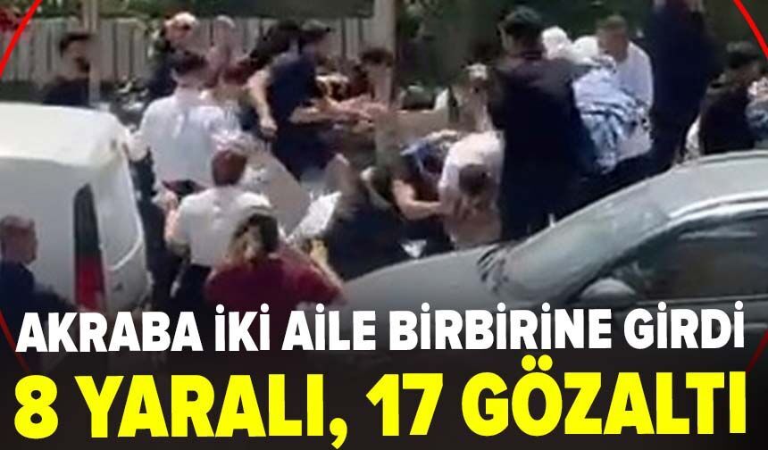 Akraba iki aile birbirine girdi: 8 yaralı 17 gözaltı!