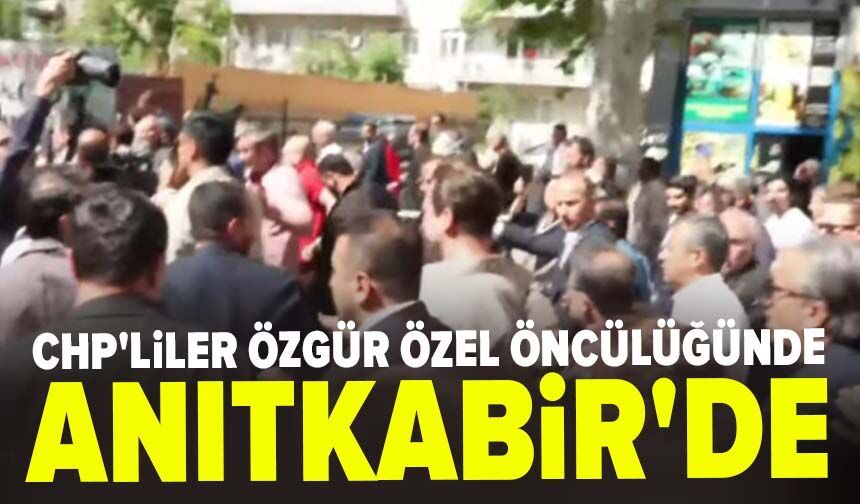 CHP'liler Özgür Özel öncülüğünde Anıtkabir'de