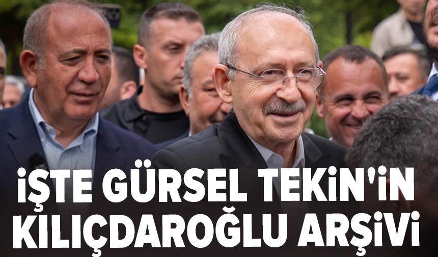 İşte Gürsel Tekin'in Kılıçdaroğlu arşivi