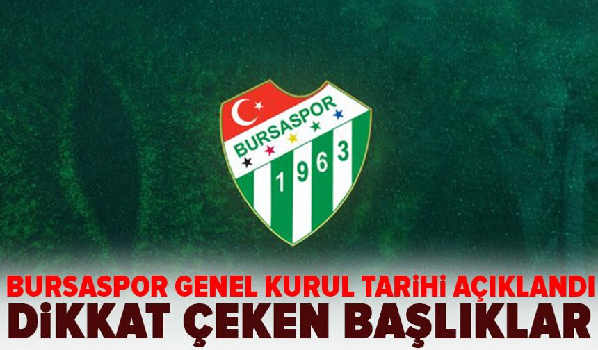 Bursaspor genel kurul tarihi belli oldu