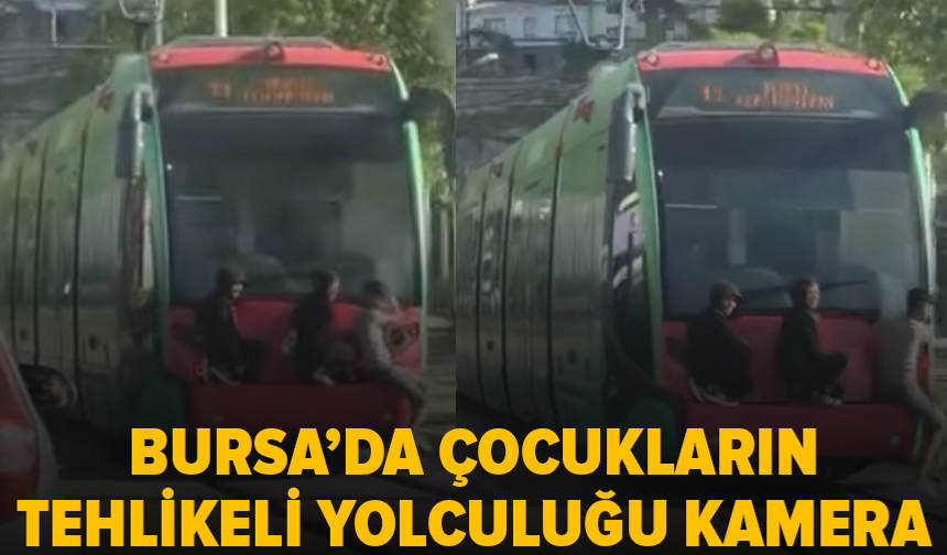 Bursa'da gençlerin tramvay arkasındaki tehlikeli yolculuğu kamerada