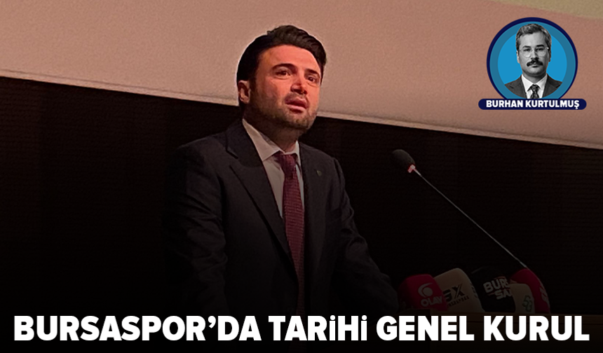 Bursaspor’da tarihi genel kurul: “2.7 milyar liralık yük kulübün sırtından kalktı”