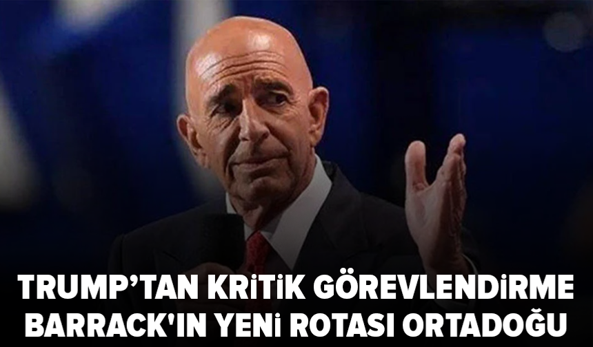 Tom Barrack’a Suriye ve Irak görevi
