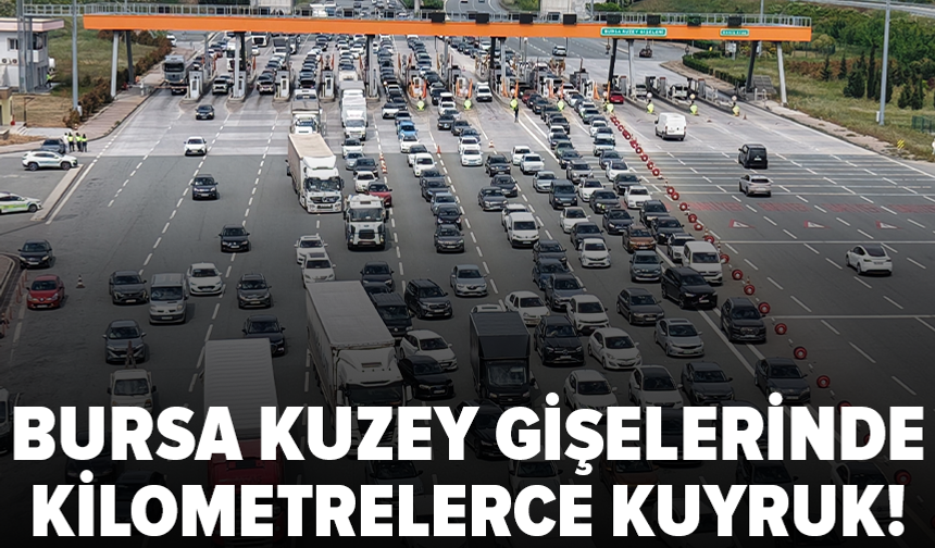 Bayram tatili trafiği Bursa Kuzey Gişeleri'nde kilitlendi