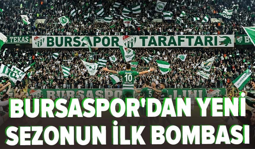 Bursaspor'dan yeni sezonun ilk bombası