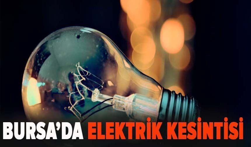 UEDAŞ'tan Bursa için uyarı: 8 saate varan kesintiler bekleniyor