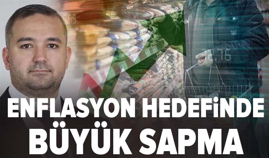 Enflasyon hedefinde büyük sapma