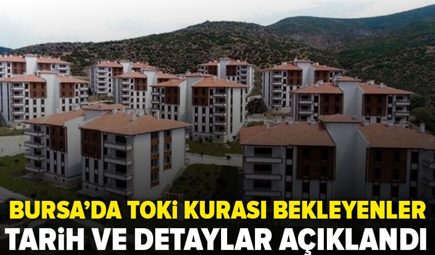 Bursa'da TOKİ kurası için açıklama yapıldı