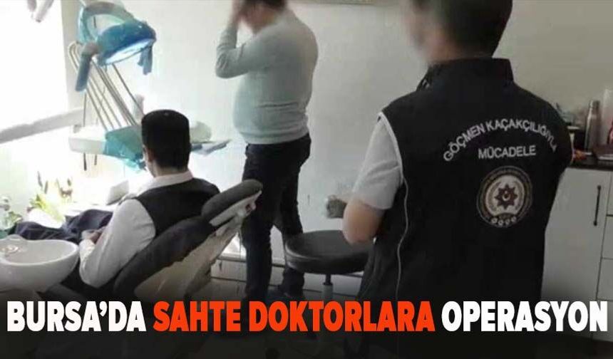 Bursa'da sahte doktorlara operasyon
