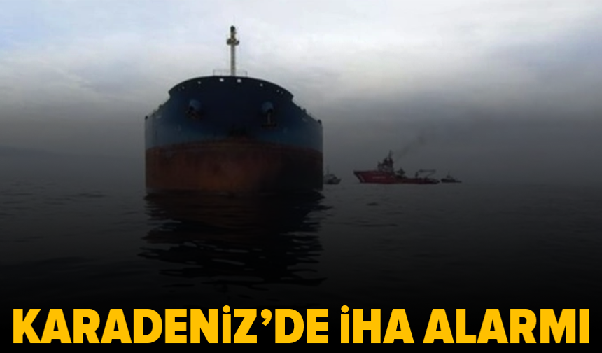Karadeniz açıklarında 3 gemi İHA’ların hedefi oldu