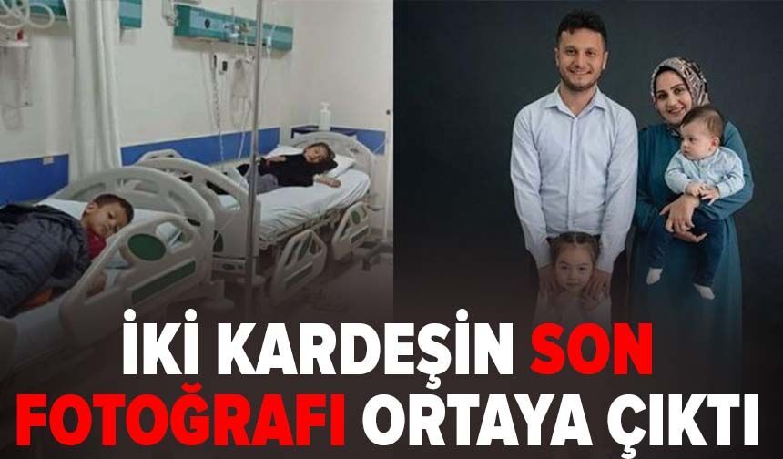 İki kardeşin son fotoğrafı ortaya çıktı