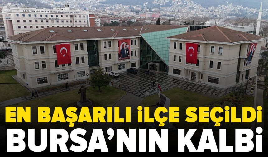 Bursa'nın en başarılı ilçesi Osmangazi oldu