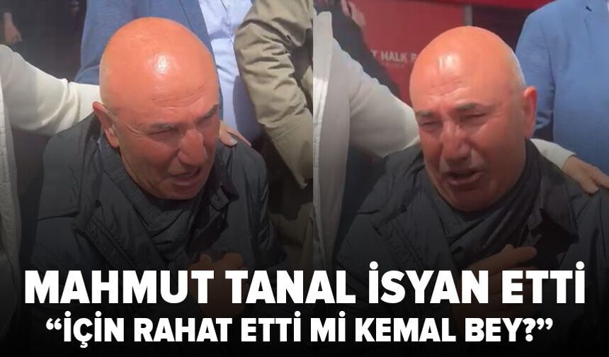 Mahmut Tanal’dan Kılıçdaroğlu’na gözyaşlarıyla tepki