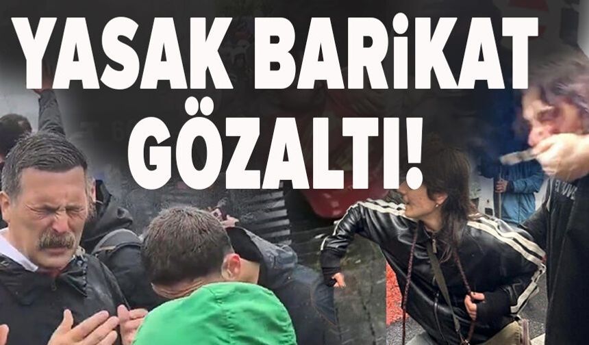 Yasak barikat gözaltı!