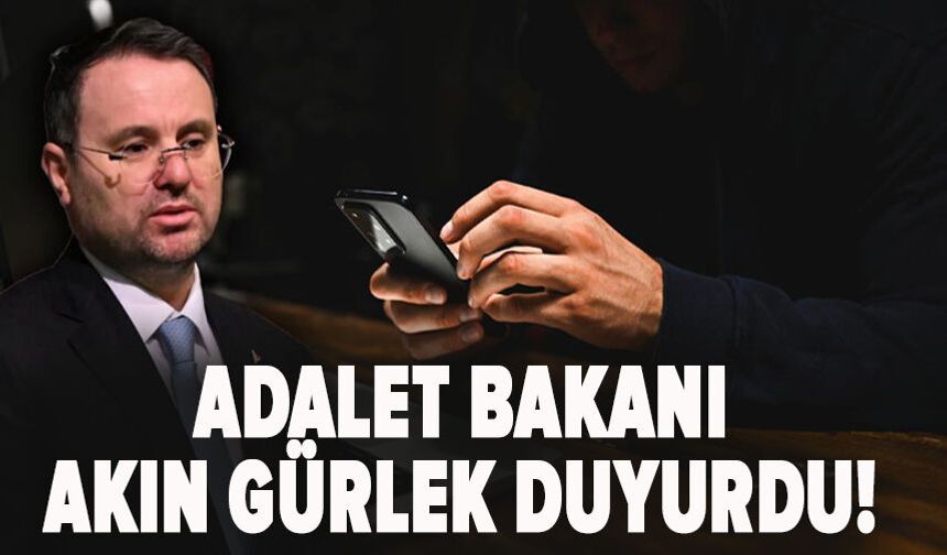 Adalet Bakanı Akın Gürlek Duyurdu