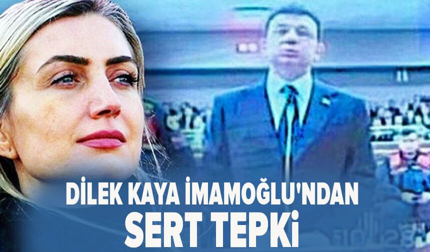 Dilek Kaya İmamoğlu'ndan tepki