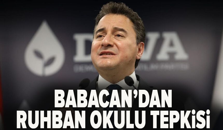 Babacan’dan Ruhban Okulu tepkisi