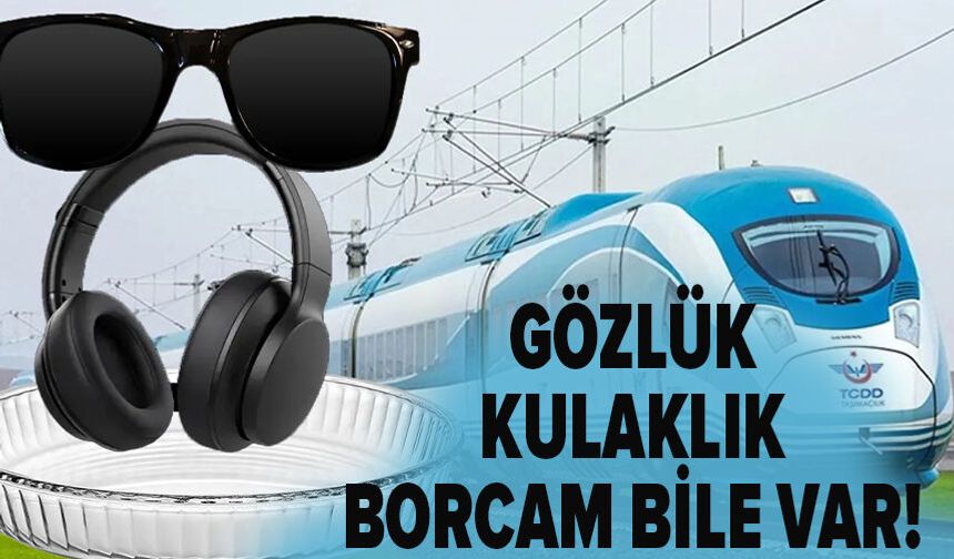 Gözlük, kulaklık, borcam bile var!
