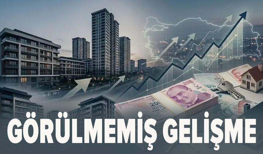 Konut satışlarında görülmemiş gelişme