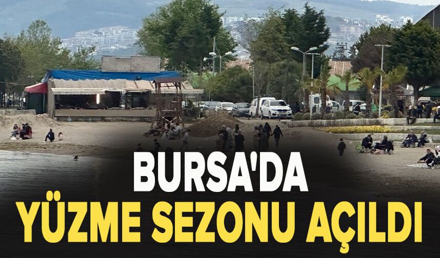 Bursa'da deniz suyu ısınmadı ama yüzme sezonu açıldı