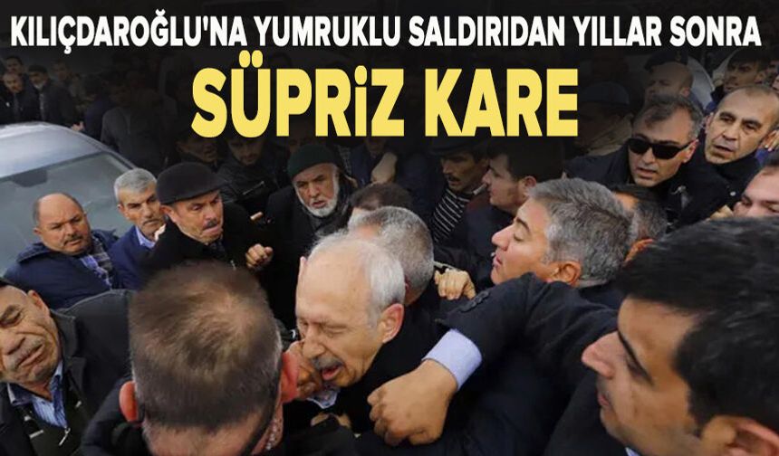 Kılıçdaroğlu'na yumruklu saldırıdan yıllar sonra süpriz kare