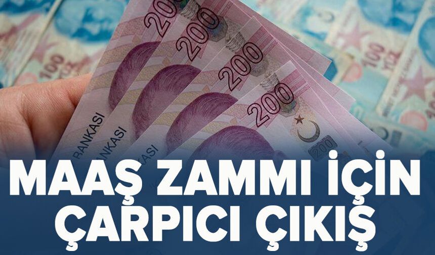 Maaş zammı için çarpıcı çıkış