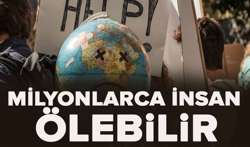 DSÖ'ye tarihi çağrı:  Milyonlarca insan ölebilir