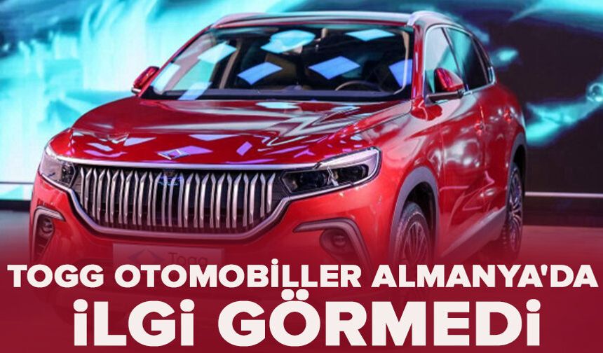 Togg otomobiller Almanya'da ilgi görmedi