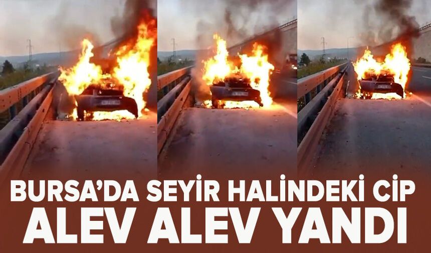 İstanbul Bursa otobanında seyir halindeki cip alev alev yandı