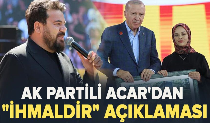 AK Partili Acar'dan "İhmaldir" açıklaması