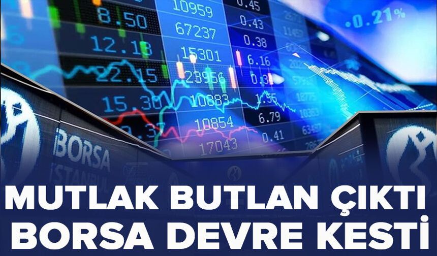 Mutlak butlan çıktı Borsa devre kesti
