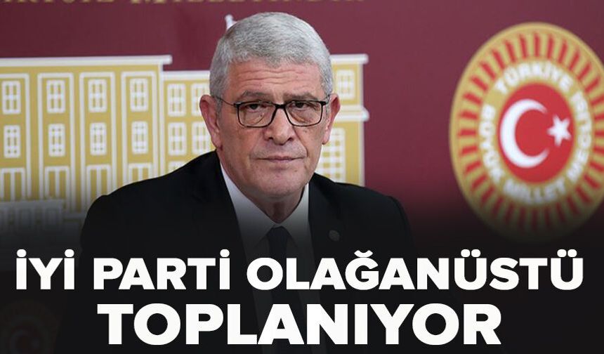 İYİ Parti yarın olağanüstü toplanacak