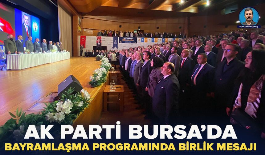 AK Parti Bursa’da Bayramlaşma Programında Birlik Mesajı
