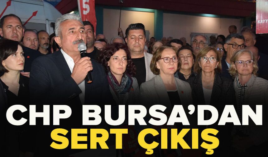CHP Bursa’dan Sert Çıkış