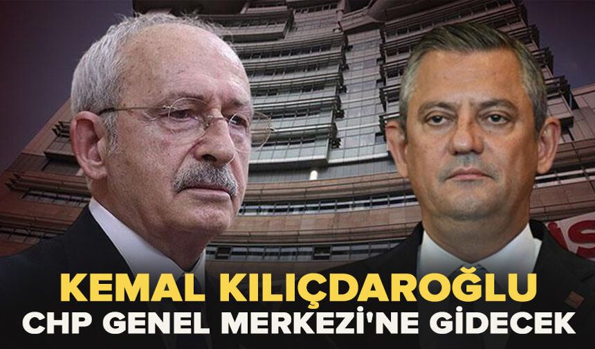 Kemal Kılıçdaroğlu CHP Genel Merkezi'ne gelecek!