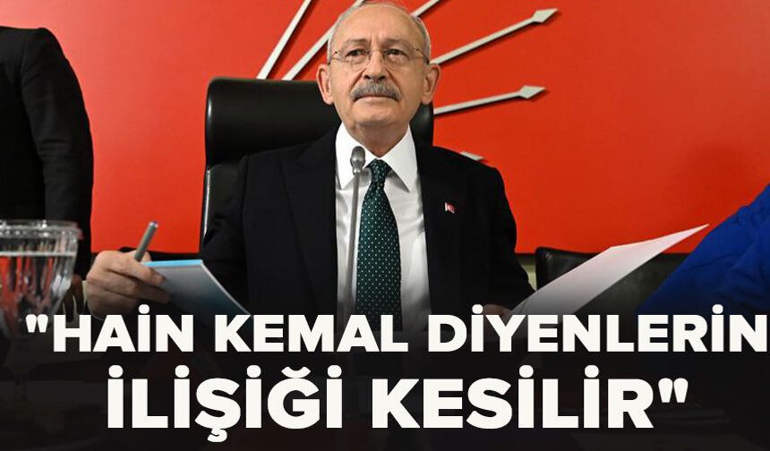 "Hain Kemal diyenlerin ilişiği kesilir"
