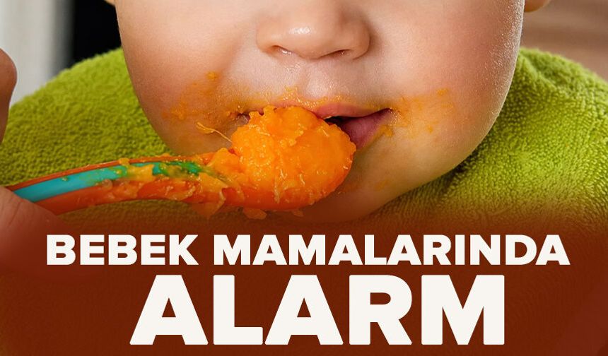 Bebek mamalarında alarm!