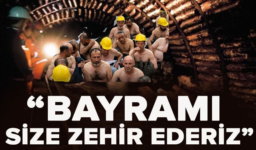 "Bayramı size zehir ederiz"