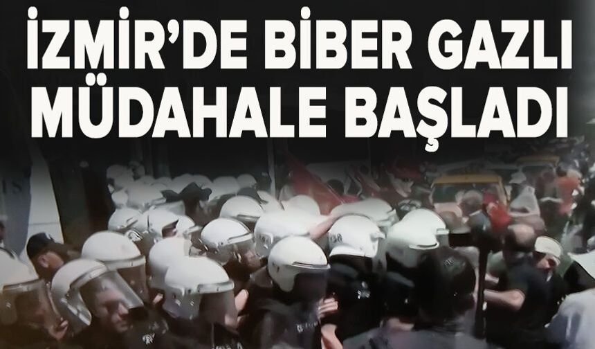 İzmir'de CHP'lilere biber gazlı müdahale başladı