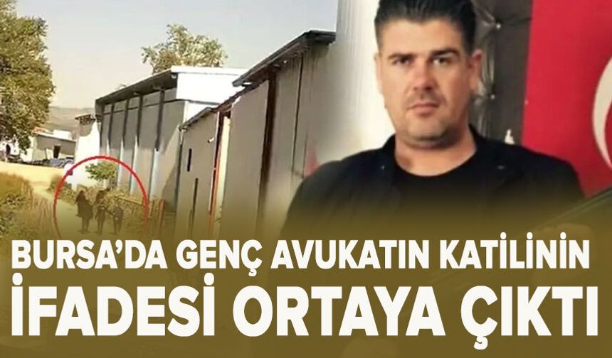 Genç avukatın katilinin ifadesi ortaya çıktı