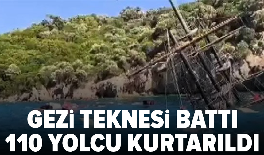 Gezi teknesi battı: 110 yolcu kurtarıldı