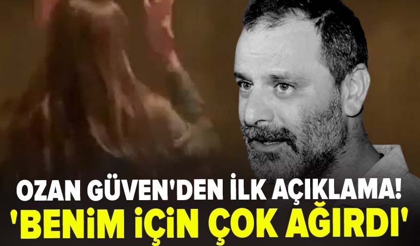Ozan Güven'den ilk açıklama! 'Benim için çok ağırdı'