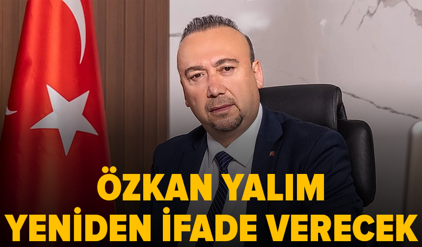 Özkan Yalım, Özgür Özel'le ilgili yeniden ifade verecek