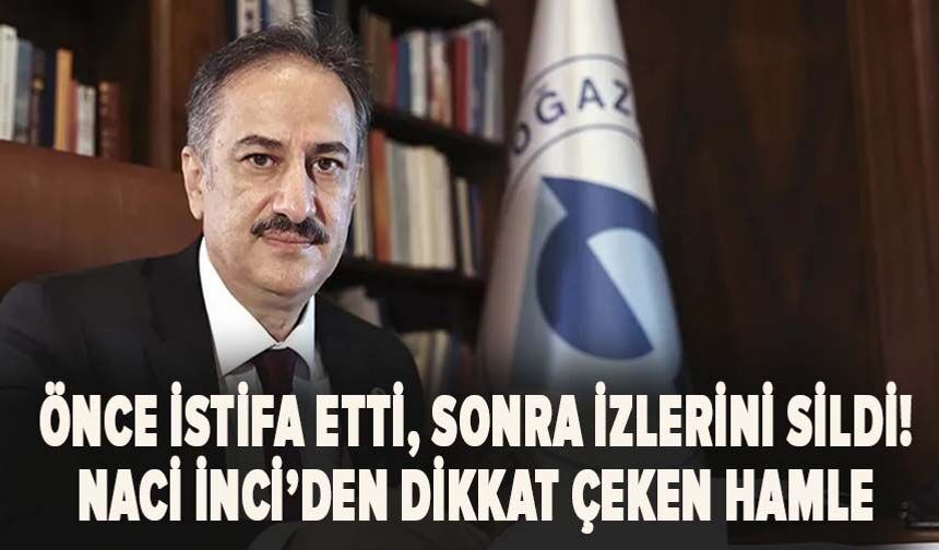 Boğaziçi Rektörü Naci İnci önce görevlerinden istifa etti, sonra paylaşımlarını sildi