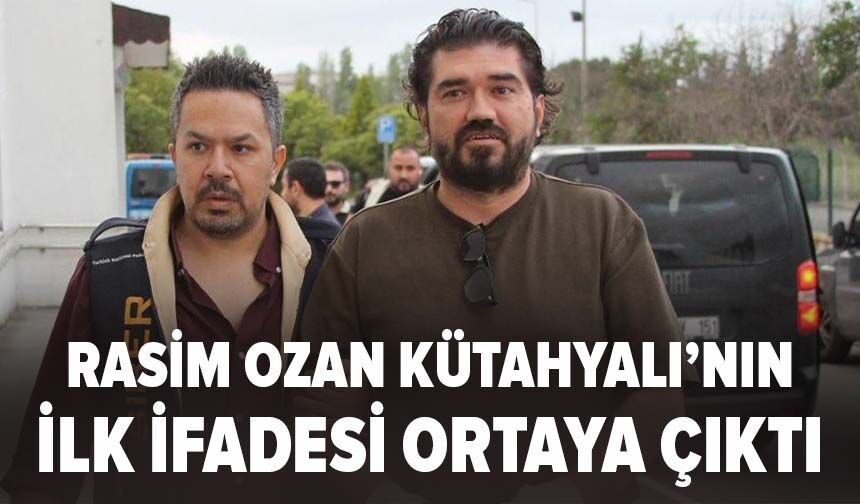 Rasim Ozan Kütahyalı adliyeye sevk edildi: İlk ifadesi ortaya çıktı