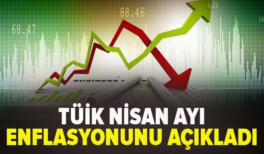 TÜİK açıkladı: Nisan ayı enflasyonu belli oldu