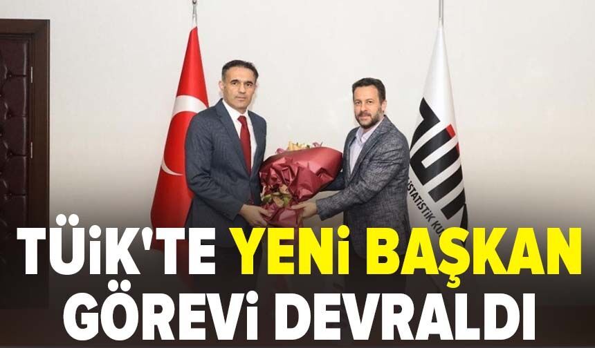TÜİK'te yeni başkan görevi devraldı