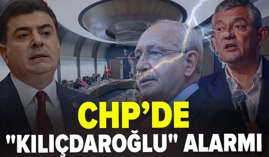 CHP’de "Kılıçdaroğlu" Alarmı