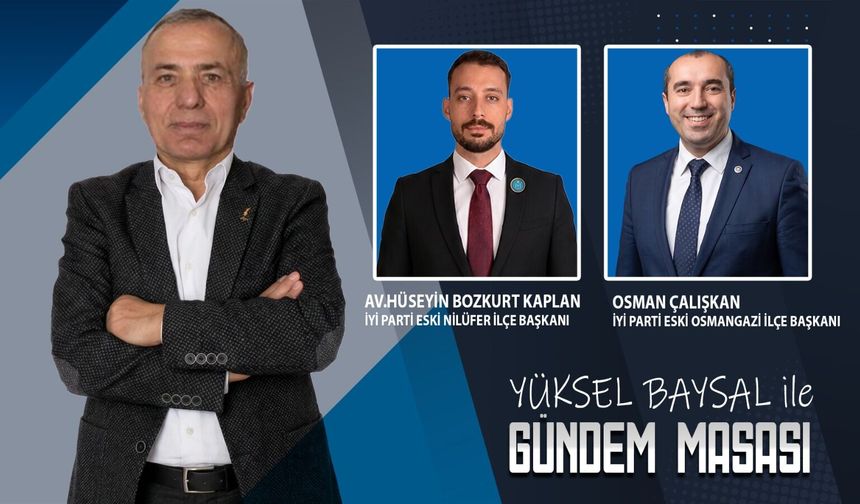 Yüksel Baysal ile Gündem Masası